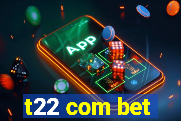 t22 com bet